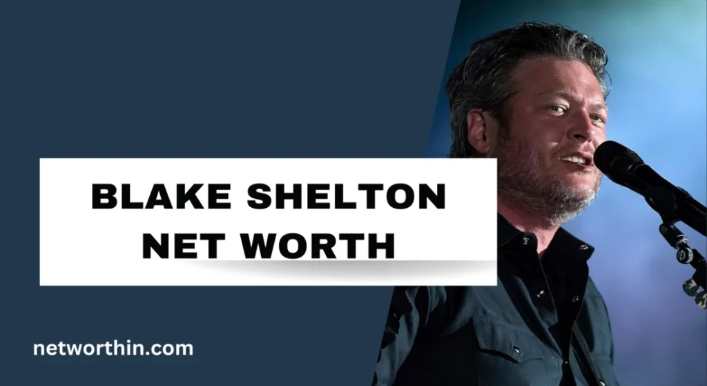 blake shelton Net Worth