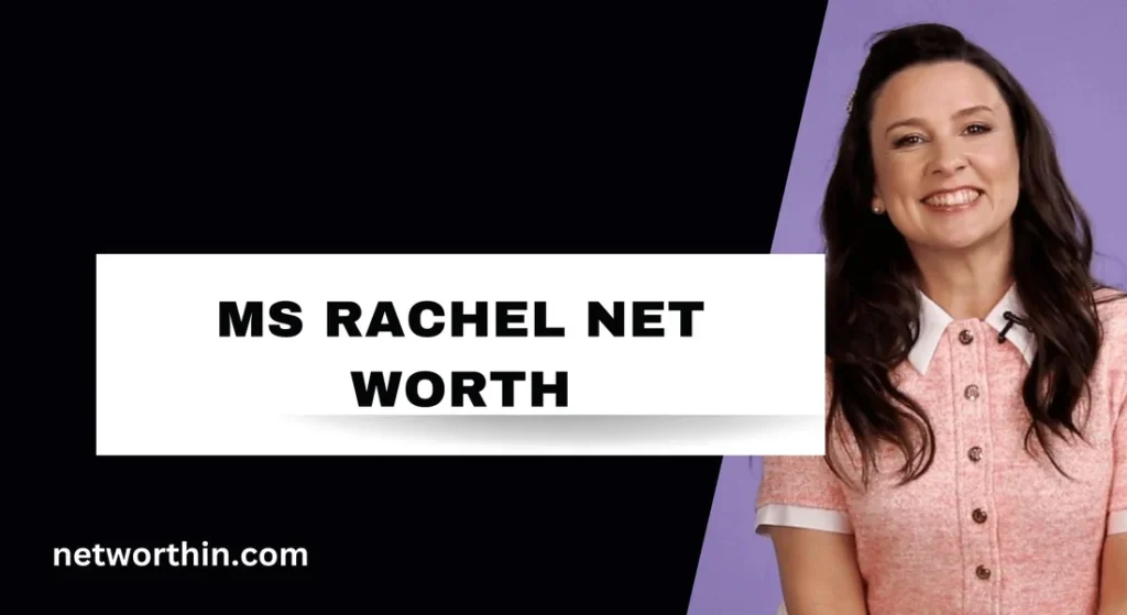 ms rachel net worth